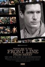 Watch Which Way Is the Front Line from Here The Life and Time of Tim Hetherington Movie25