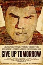 Watch Give Up Tomorrow Movie25