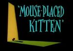 Watch Mouse-Placed Kitten (Short 1959) Movie25