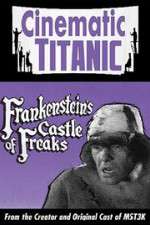 Watch Cinematic Titanic: Frankenstein\'s Castle of Freaks Movie25