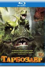 Watch Tarbosaurus 3D Movie25