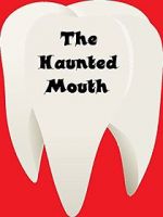 Watch The Haunted Mouth Movie25
