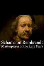 Watch Schama on Rembrandt: Masterpieces of the Late Years Movie25