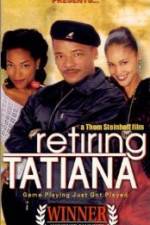 Watch Retiring Tatiana Movie25