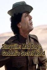 Watch Storyville: Mad Dog - Gaddafi's Secret World Movie25