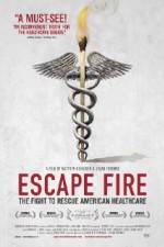 Watch Escape Fire The Fight to Rescue American Healthcare Movie25