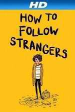 Watch How to Follow Strangers Movie25