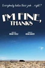 Watch I\'m Fine, Thanks Movie25