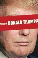 Watch Who Is Donald Trump? Movie25