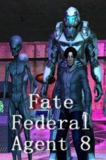 Watch Fate Federal Agent 8 Movie25