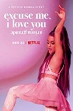 Watch Ariana Grande: Excuse Me, I Love You Movie25