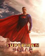 Watch Superman: Solar (Short 2023) Movie25