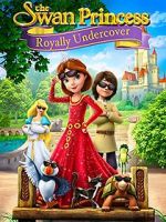 Watch The Swan Princess: Royally Undercover Movie25