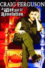 Watch Craig Ferguson A Wee Bit o Revolution Movie25