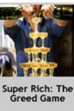 Watch Super Rich: The Greed Game Movie25