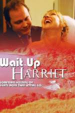 Watch Wait Up Harriet Movie25
