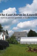 Watch The Last Farm in Lowell Movie25