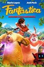 Watch Fantastica: A Boonie Bears Adventure Movie25