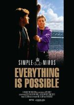 Watch Simple Minds: Everything Is Possible Movie25