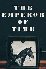 Watch The Emperor of Time Movie25