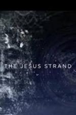 Watch The Jesus Strand: A Search for DNA Movie25