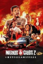 Watch Matando Cabos 2, La Mscara del Mscara Movie25