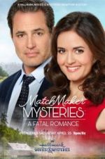 Watch Matchmaker Mysteries: A Fatal Romance Movie25