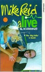 Watch Mike Reid: Alive and Kidding Movie25