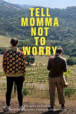 Watch Tell Momma Not to Worry Movie25