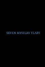 Watch 7 Mystery Years Movie25