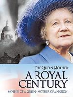 Watch The Queen Mother: A Royal Century Movie25