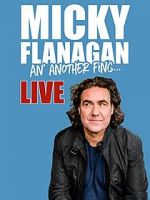 Watch Micky Flanagan: An\' Another Fing - Live Movie25