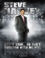 Watch Steve Harvey: Don\'t Trip... He Ain\'t Through with Me Yet Movie25