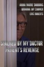 Watch Stalked by My Doctor: Patient\'s Revenge Movie25