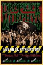 Watch Dropkick Murphys - Live On St Patrick'S Day Movie25