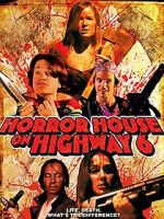 Watch Horror House on Highway 6 Movie25