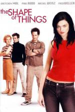 Watch The Shape of Things Movie25
