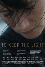 Watch To Keep the Light Movie25