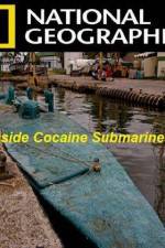 Watch National Geographic Inside Cocaine Submarines Movie25