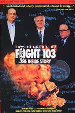 Watch The Tragedy of Flight 103: The Inside Story Movie25
