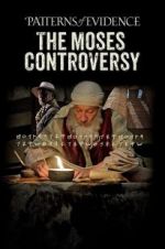 Watch Patterns of Evidence: The Moses Controversy Movie25