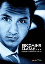 Watch Becoming Zlatan ... Movie25