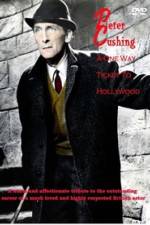 Watch Peter Cushing: A One-Way Ticket to Hollywood Movie25