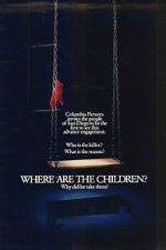 Watch Where Are the Children? Movie25