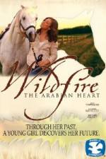 Watch Wildfire The Arabian Heart Movie25