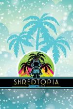 Watch Shredtopia Movie25