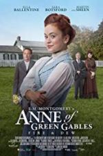 Watch L.M. Montgomery\'s Anne of Green Gables: Fire & Dew Movie25