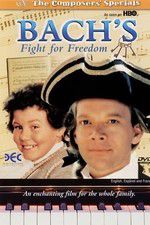 Watch Bach\'s Fight for Freedom Movie25