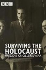 Watch Surviving the Holocaust: Freddie Knoller\'s War Movie25