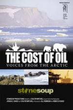 Watch The Cost of Oil: Voices from the Arctic Movie25